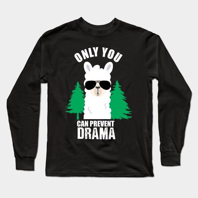 only you can prevent drama Long Sleeve T-Shirt by Vortex.Merch